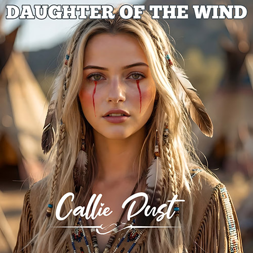 Daughter of the wind new album by callie dust